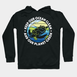 Keep Our Ocean Clean Our Planet Green Hoodie